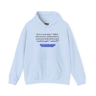 light blue hoodie with funny sarcasm about warning labels