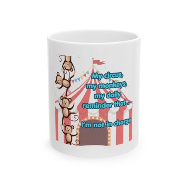 ⁠A white ceramic coffee mug with a red and white striped circus tent and cartoon monkeys climbing. The text reads “my circus, my monkeys”…