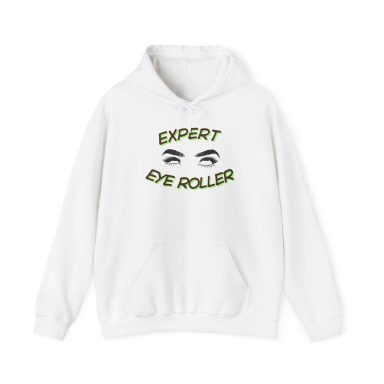 White hoodie with the text "EXPERT EYE ROLLER" and two eyes graphic above it.